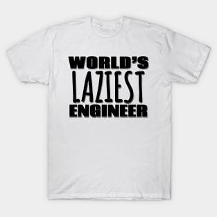 World's Laziest Engineer T-Shirt